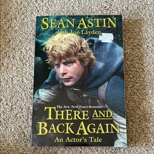 There and Back Again: An Actor's Tale by Sean Astin / Paperback Book